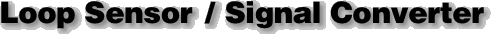 Loop Sensor / Signal Converter