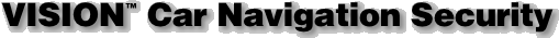 VISION™ Car Navigation Security 